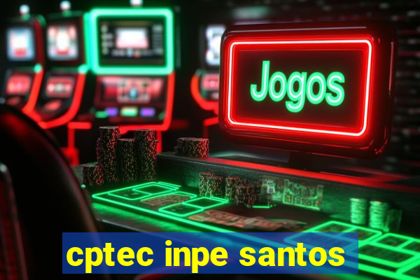 cptec inpe santos